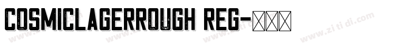 CosmicLagerRough Reg字体转换